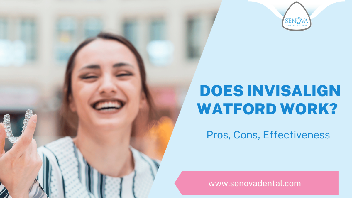 Does Invisalign Watford Work? Pros, Cons, Effectiveness